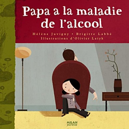 couverture de : Papa a la maladie de l'alcool